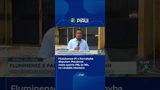 Fluminense-PI x Parnahyba: hoje (18), às 16h, no Lindolfinho; Veja no CVPlay.