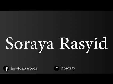 How To Pronounce Soraya Rasyid