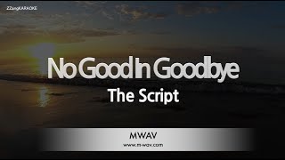 The Script - No Good In Goodbye (Melody) (Karaoke Version)