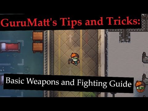GuruMatt's Tips and Tricks: Basic Weapons and Fighting Guide - The Escapists 2