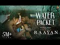 RAAYAN Water Packet Lyric Video Dhanush Sun Pictures A R Rahman Santhosh Narayanan