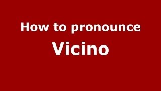 How to pronounce Vicino