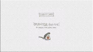 Chris Lake - Operator (Ring Ring) ft. Dances With White Girls