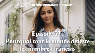 Ep57 - Pourquoi tout le monde déteste les nombres français ? - Podcast français intermédiaire