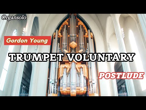 Organsolo Postlude:  Gordon Young  Trumpet Voluntary