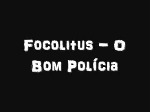 Focolitus - O Bom Polícia