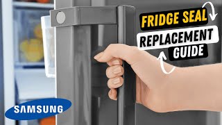 Samsung Fridge Door Seal Replacement Guide. How-To
