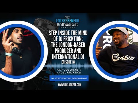 Step Inside the Mind of DJ Fricktion:  The London-Based Producer and International DJ | EP18