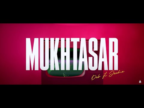 Mukhtasar - Deb ft. Jackie Vanjari [Official Music Video]
