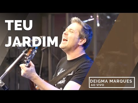 Deigma Marques - Teu Jardim (Ao Vivo)