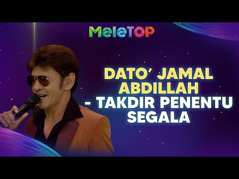 Dato' Jamal Abdillah - Takdir Penentu Segala | MeleTOP
