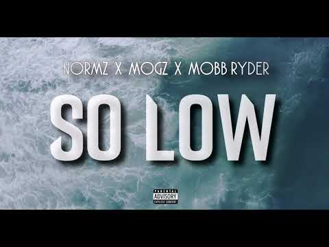 Normz x Mogz x Mobb Ryder - So Low