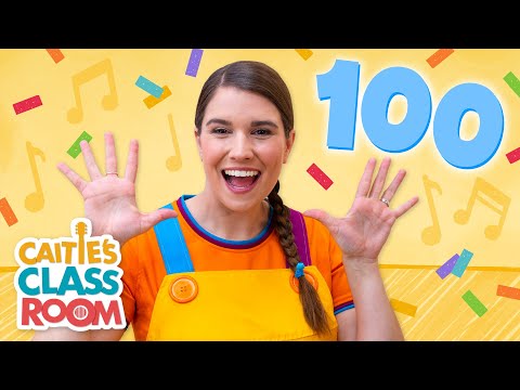 Let's Count To 100 | Songs From Caitie's Classroom | Learn Numbers!