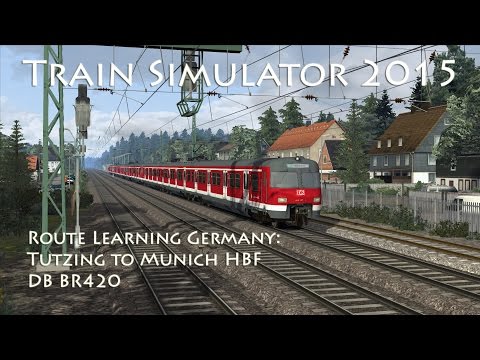 Train Simulator 2015 - Route Learning Germany: Tutzing to Munich HBF (BR 420)