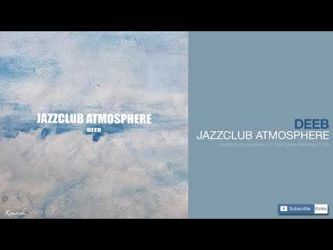 DEEB - JAZZCLUB ATMOSPHERE