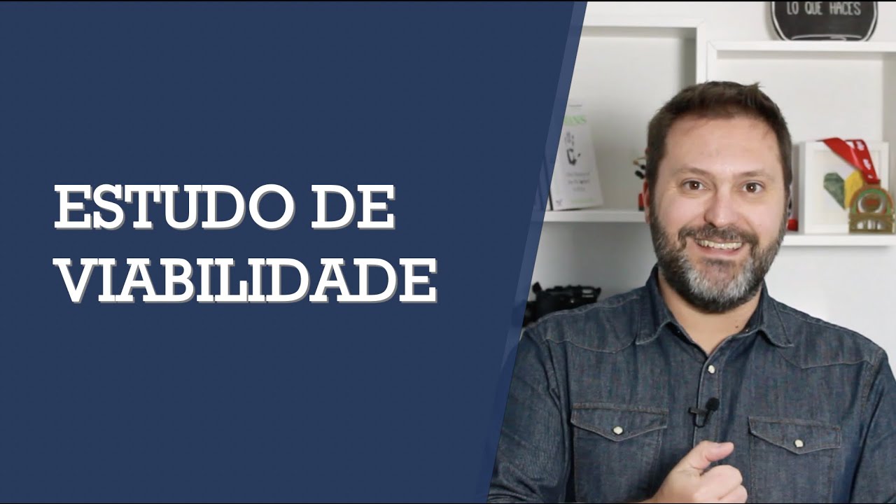 Estudo de viabilidade, como fazer e por quê?