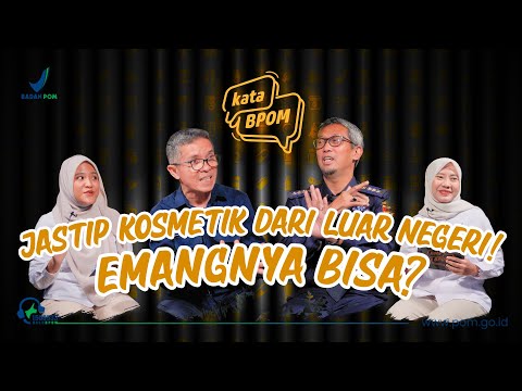 Podcast KataBPOM Ep. 16: JASTIP KOSMETIK DARI LUAR NEGERI! EMANGNYA BISA?