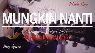 Download lagu MUNGKIN NANTI - Karaoke Akustik #Peterpanmungkinnanti #VeliksVersion [Henry Acoustic] mp3