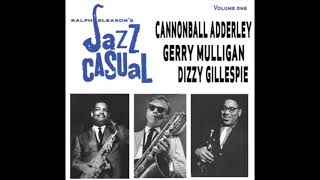 Norm's Norm - Cannonball Adderley, Jerry Mulligan and Dizzy Gillespie