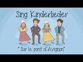 Sur le pont d'Avignon | Auf der Brück' von Avignon - Kinderlieder zum Mitsingen | Sing Kinderlieder