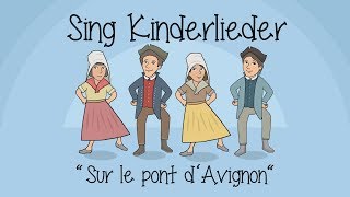 Sur le pont d&#39;Avignon | Auf der Brück&#39; von Avignon - Kinderlieder zum Mitsingen | Sing Kinderlieder