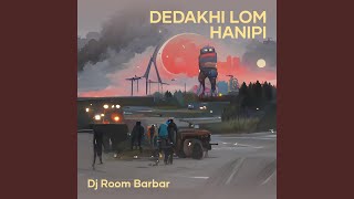 Download lagu Dedakhi Lom Hanipi mp3 Download lagu Dedakhi Lom Hanipi mp3