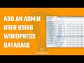How To Add A New Admin User To WordPress Using PhpMyAdmin WordPress Database 2022