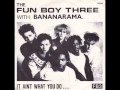 The Fun Boy Three With Bananarama It Ain't What You Do Its The Way That You Do It