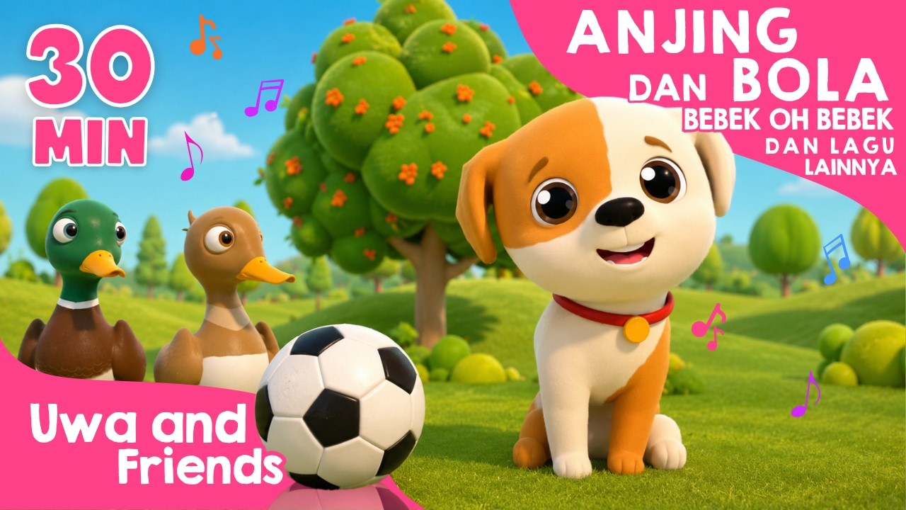 Anjing dan Bola, Bebek Oh Bebek, dan Lagu Lainnya