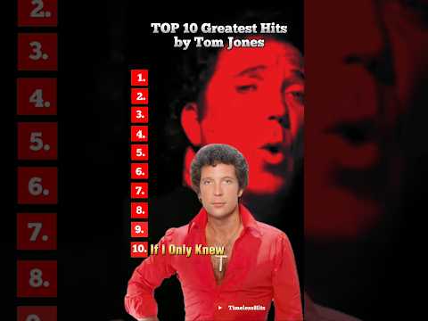 TOP 10 Greatest Hits by Tom Jones.