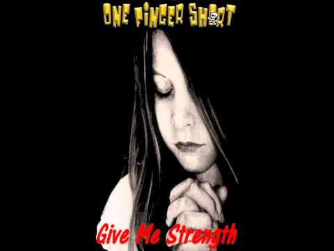 One Finger Short - Give Me Strength