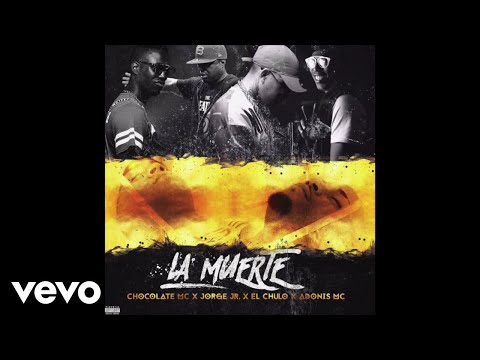 Chocolate MC - La Muerte (Audio Oficial) ft. Jorge Jr, El Chulo, Adonis MC