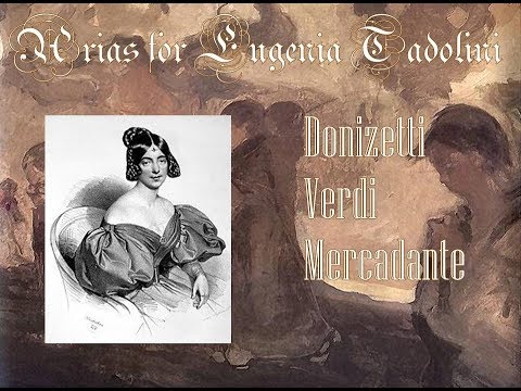Arias for Eugenia Tadolini (1808-1872) : Donizetti, Mercadante, Verdi