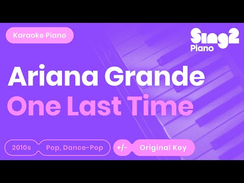 Ariana Grande - One Last Time (Karaoke Piano)
