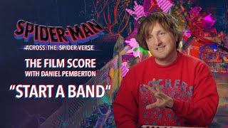 Spider-Man: Across the Spider-Verse | The Film Score with Daniel Pemberton | Start a Band