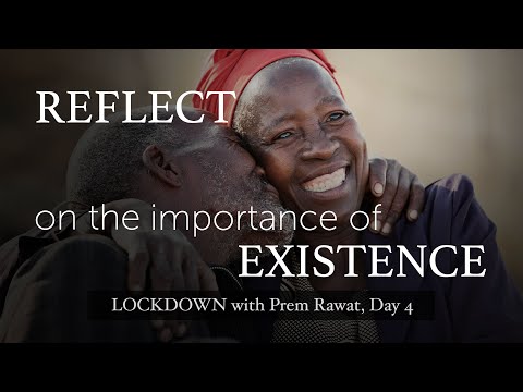 Lockdown Day 4 with Prem Rawat - Reflect on the importance of existence