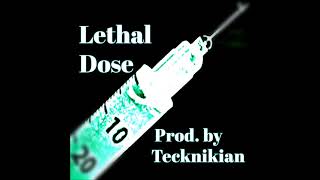 Sick Rap beat / Dope Fire Hip-Hop Instrumental 2017 (FREE) - &quot;Lethal Dose&quot; (Prod. by Tecknikian)