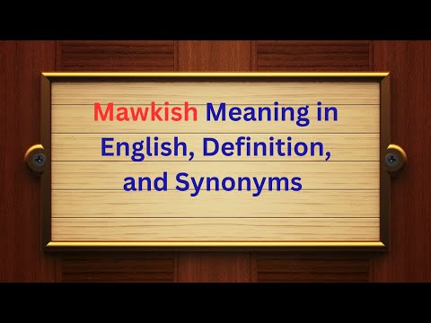 Mawkish Meaning & Synonyms | Simple Definition Explained | Thesaurus Thrive