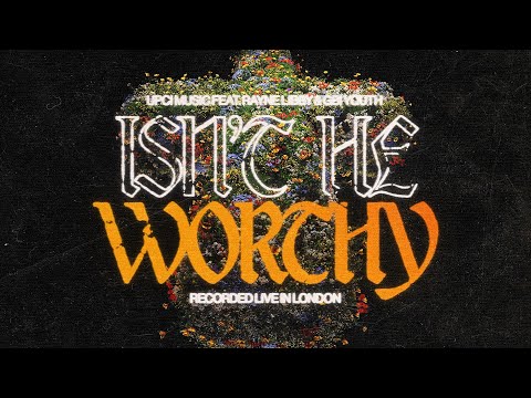 Isn't He Worthy - Live In London Vol. 3 UPCI MUSIC