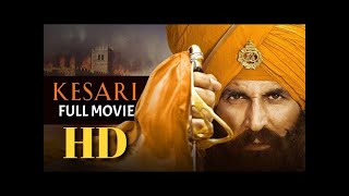 Kesari 2019 Full movie Hd( 720) Akshay kumar paree