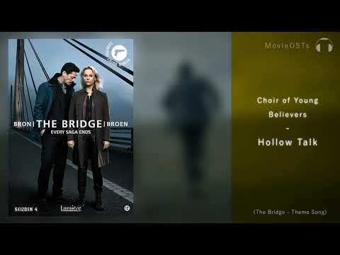 The Bridge | Soundtrack | Choir of Young Believers - Hollow Talk