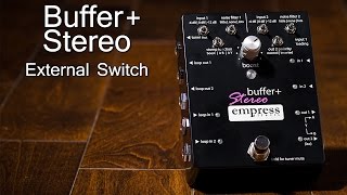 Video thumbnail for Empress Effects Buffer+ Stereo - External Switch by Empress Effects