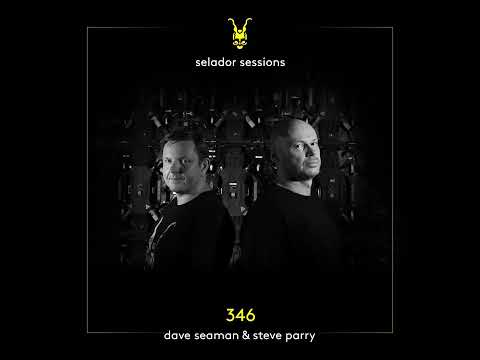 Dave Seaman & Steve Parry - 25-Dec-2025 Selador Sessions 346
