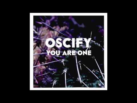 OSCIFY - You Are One