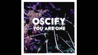 OSCIFY - You Are One