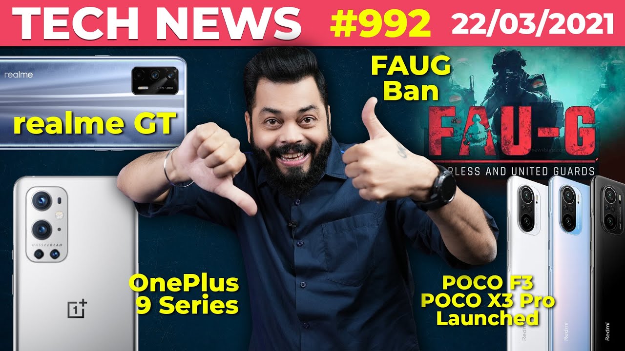 FAUG Ban, POCO F3 & POCO X3 Pro Launched, OnePlus 9 Series All Specs, realme GT India Launch-#TTN992