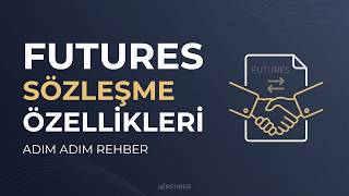 A'dan Z'ye Futures Sözleşme Özellikleri | Vadeli İşlem Rehberi