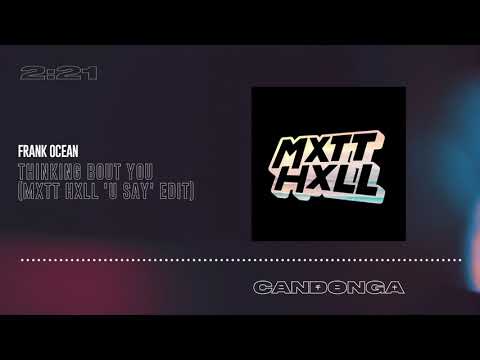 Frank Ocean - Thinking Bout You (MXTT HXLL 'U Say' Edit)