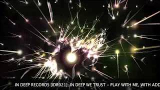 In Deep We Trust - Play With Me (Karol XVII & MB Valence Loco Remix)