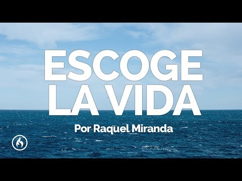 Escoge la vida - Raquel Miranda